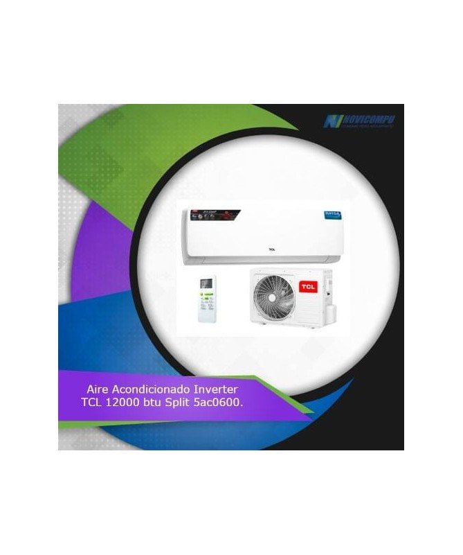 Aire Acondicionado Inverter Tcl 12000btu Split 5ac0600 Novicompu 1586